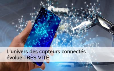 Des capteurs connectés d’aujourd’hui à ceux de demain