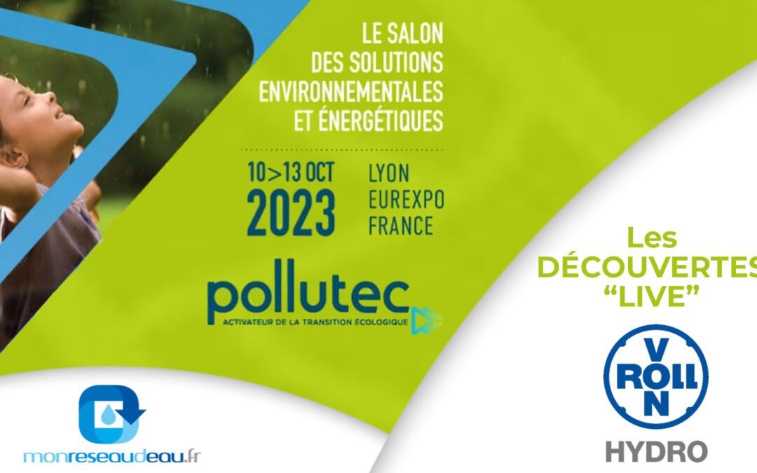 Découvertes #WaterHub TV de Pollutec : mission #ZEROWATERLOSS de VONROLL HYDRO