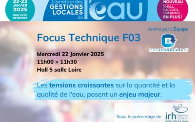 Focus technique : Tensions sur la ressource en eau : comment anticiper et maîtriser les risques pour une gestion raisonnée et durable de ces ressources ?